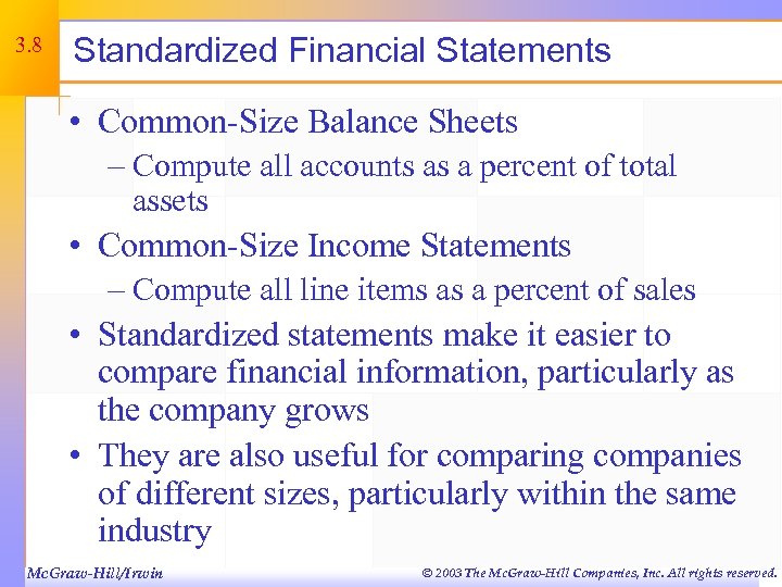 3. 8 Standardized Financial Statements • Common-Size Balance Sheets – Compute all accounts as