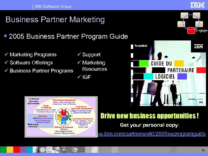 IBM Software Group Business Partner Marketing § 2005 Business Partner Program Guide ü Marketing