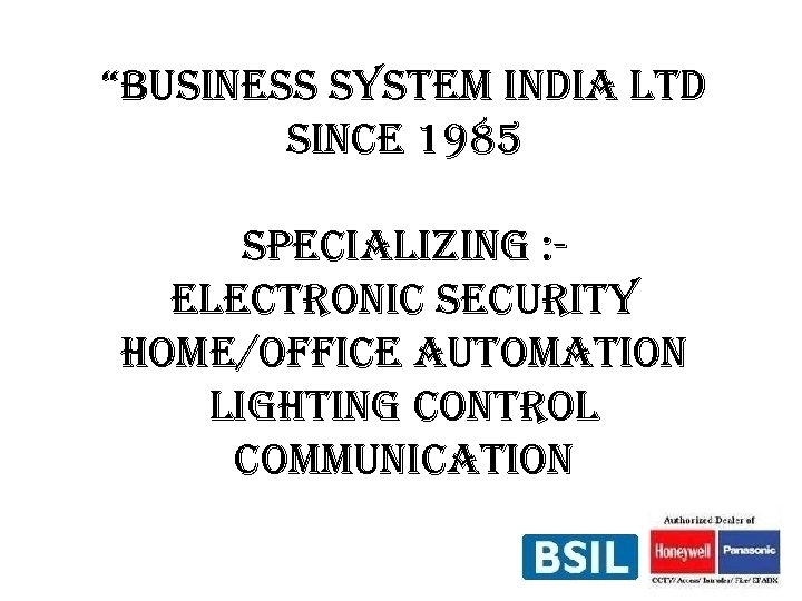 “business system india ltd since 1985 speciali. Zing : electronic security home/office automation lighting