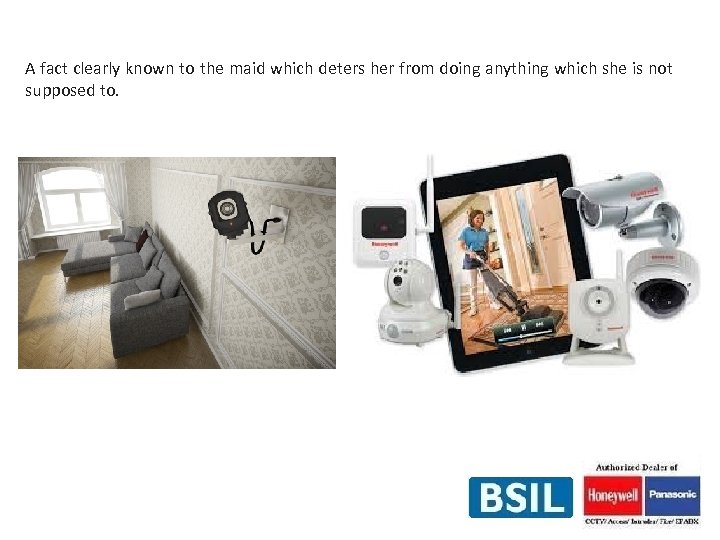 A fact clearly known to the maid which deters her from doing anything which