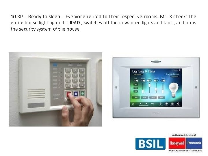 10. 30 – Ready to sleep – Everyone retired to their respective rooms. Mr.