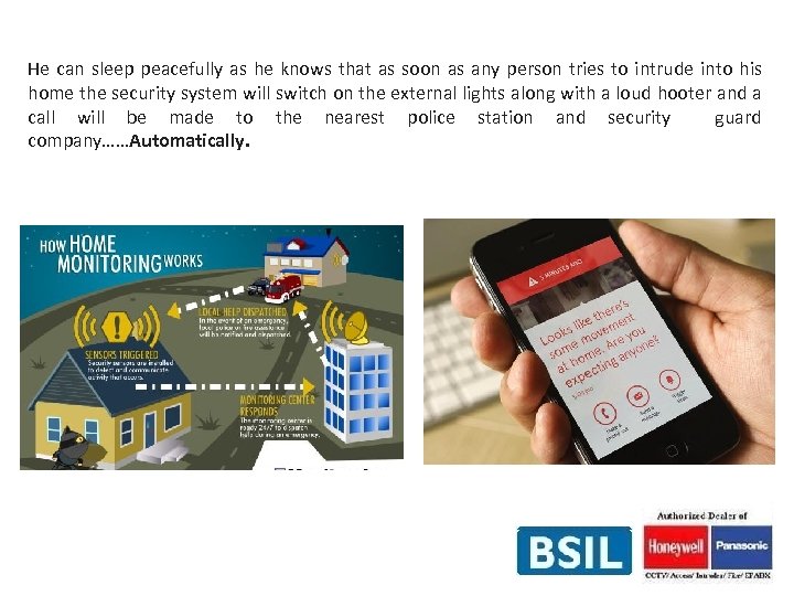 He can sleep peacefully as he knows that as soon as any person tries