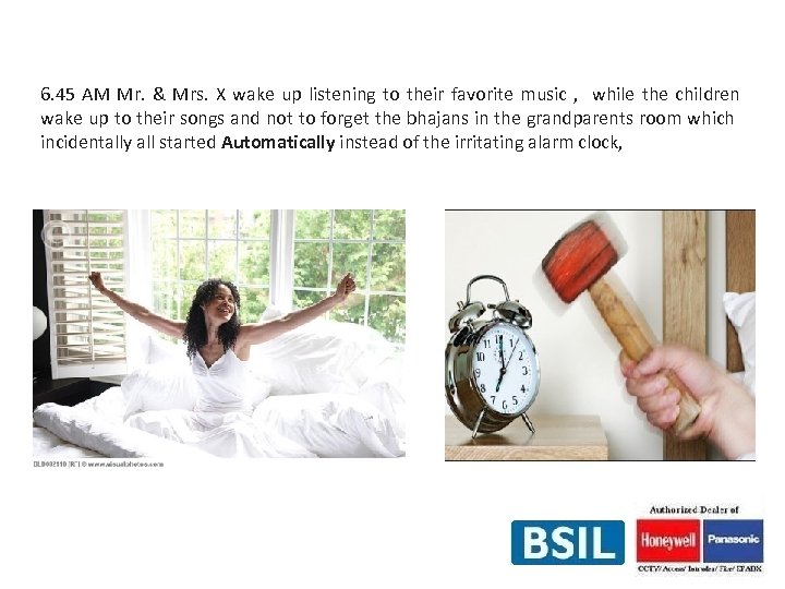 6. 45 AM Mr. & Mrs. X wake up listening to their favorite music