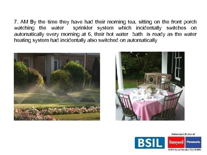 7. AM By the time they have had their morning tea, sitting on the