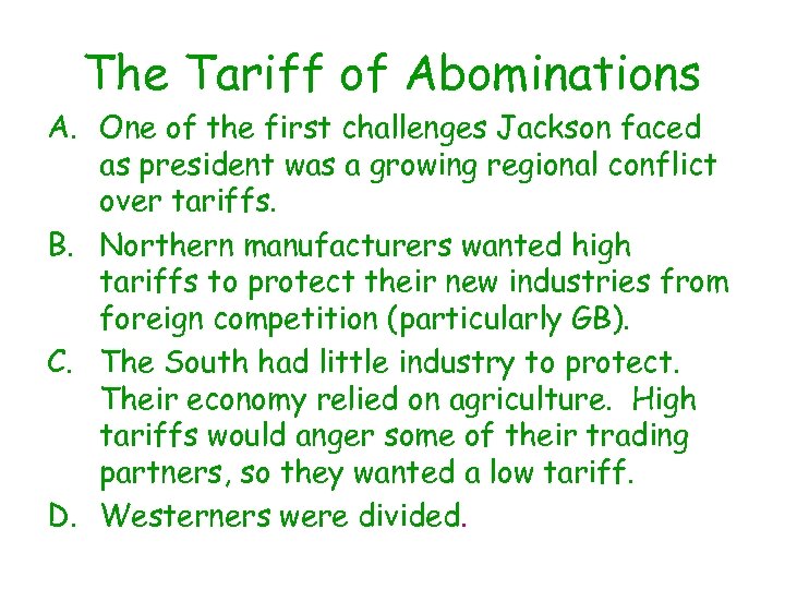 The Tariff of Abominations A. One of the first challenges Jackson faced as president