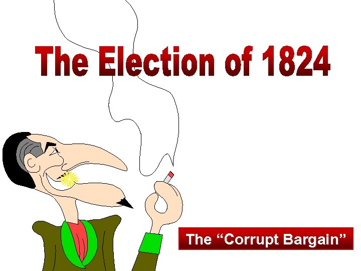 The “Corrupt Bargain” 