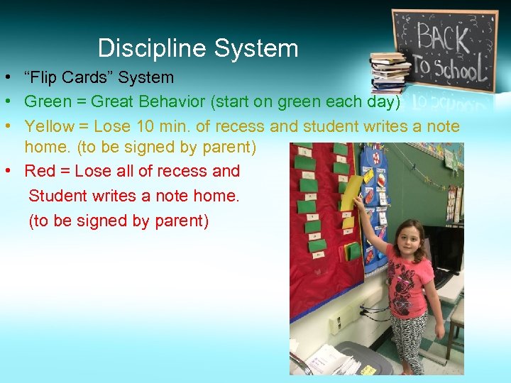 Discipline System • “Flip Cards” System • Green = Great Behavior (start on green