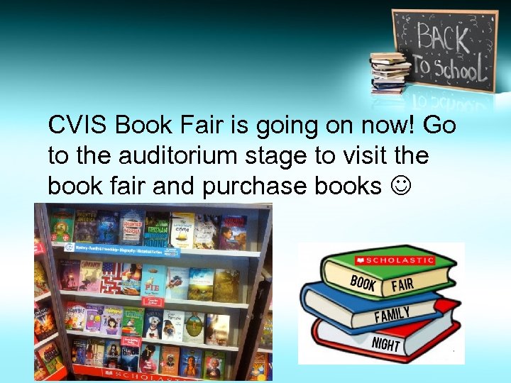 CVIS Book Fair is going on now! Go to the auditorium stage to visit