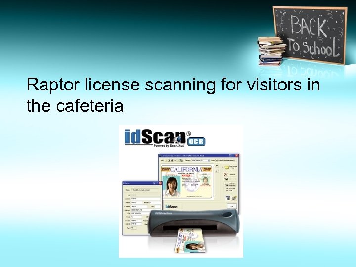 Raptor license scanning for visitors in the cafeteria 