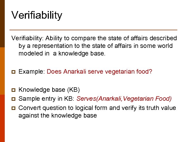 Verifiability: Ability to compare the state of affairs described by a representation to the