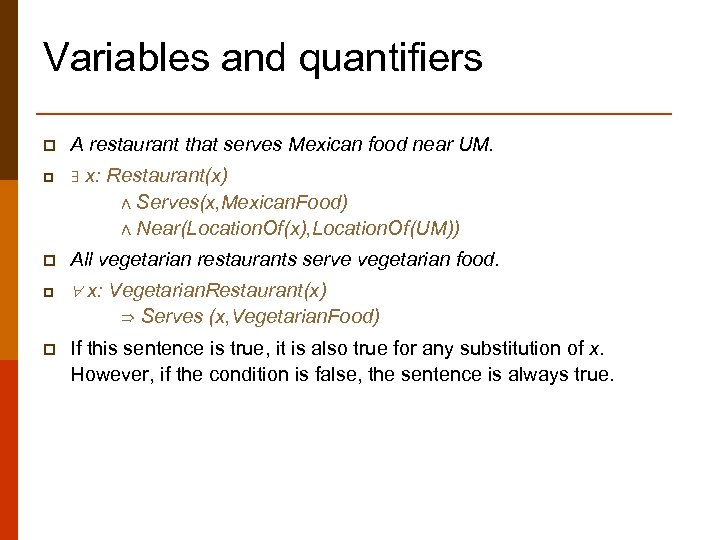 Variables and quantifiers p A restaurant that serves Mexican food near UM. p ∃