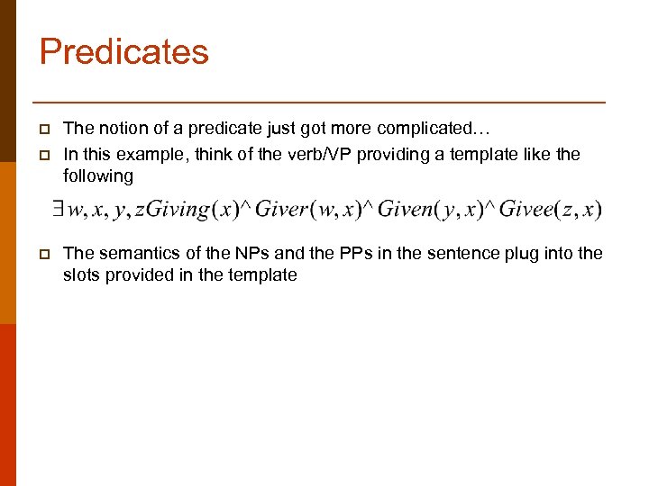 Predicates p p p The notion of a predicate just got more complicated… In