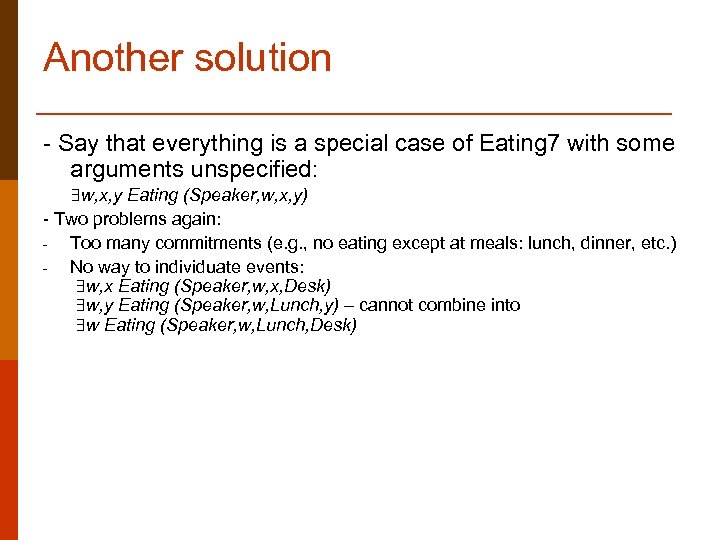 Another solution - Say that everything is a special case of Eating 7 with