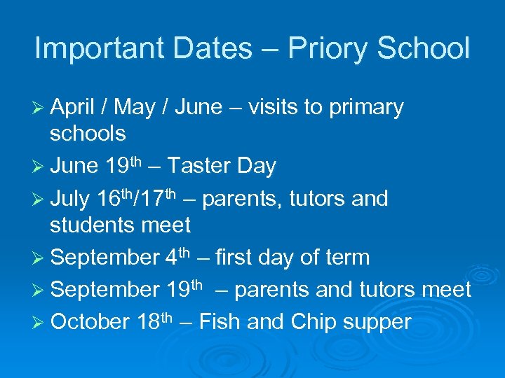 Important Dates – Priory School Ø April / May / June – visits to