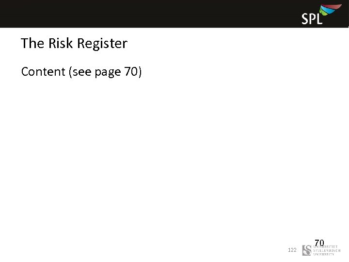 The Risk Register Content (see page 70) 122 70 