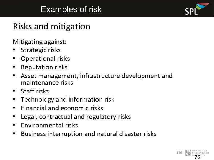 Examples of risk Risks and mitigation Mitigating against: • Strategic risks • Operational risks