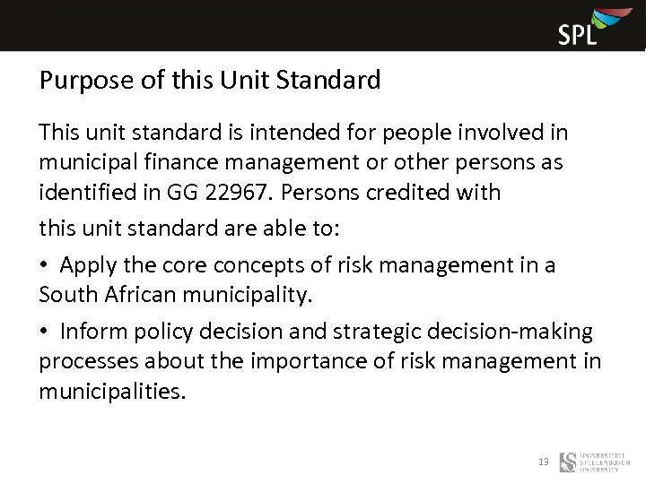 Purpose of this Unit Standard This unit standard is intended for people involved in