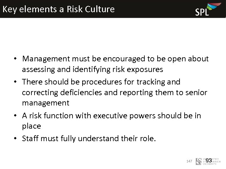 Key elements a Risk Culture • Management must be encouraged to be open about