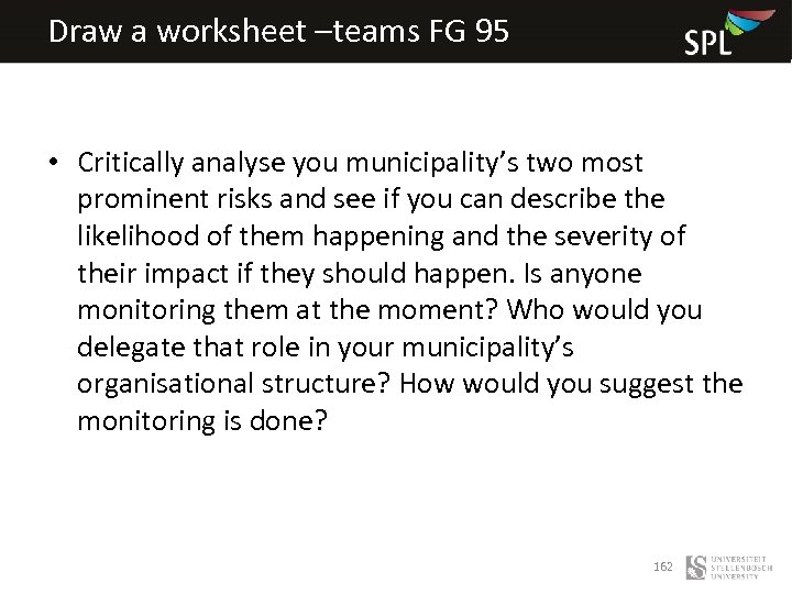 Draw a worksheet –teams FG 95 • Critically analyse you municipality’s two most prominent