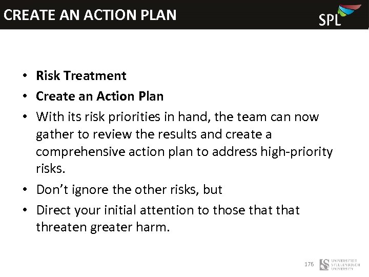 CREATE AN ACTION PLAN • Risk Treatment • Create an Action Plan • With
