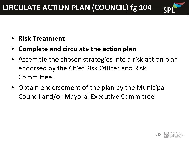CIRCULATE ACTION PLAN (COUNCIL) fg 104 • Risk Treatment • Complete and circulate the