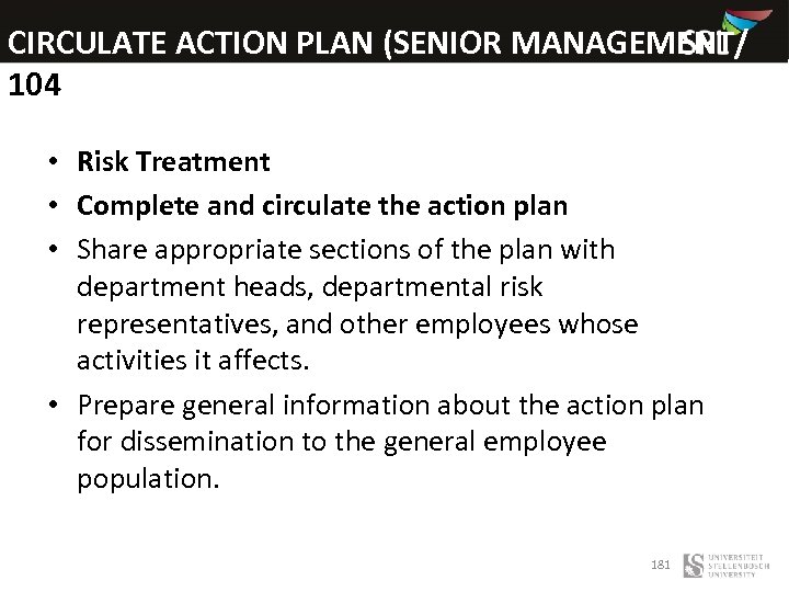 CIRCULATE ACTION PLAN (SENIOR MANAGEMENT/ 104 FF) • Risk Treatment • Complete and circulate