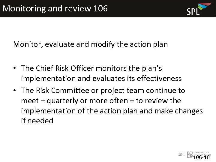 Monitoring and review 106 Monitor, evaluate and modify the action plan • The Chief