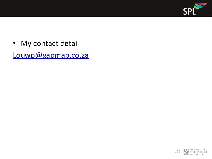  • My contact detail Louwp@gapmap. co. za 192 