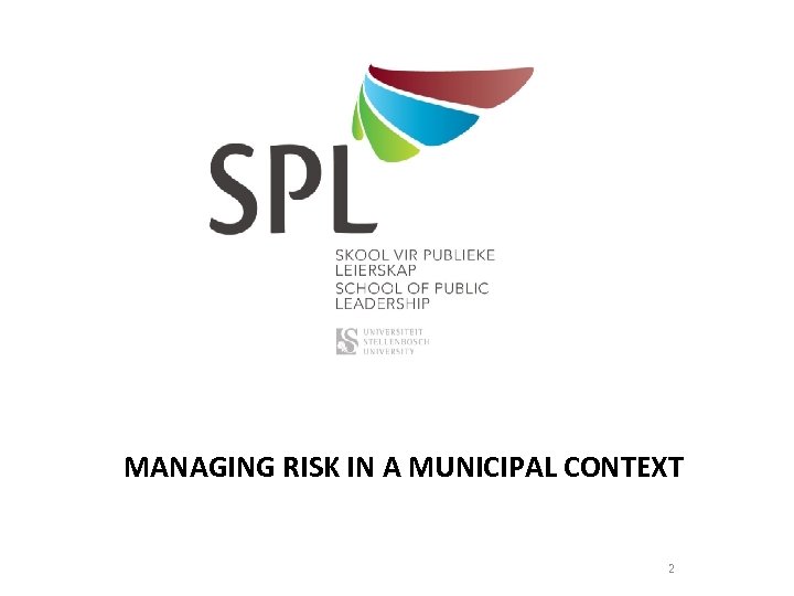 CASH, INVESTMENT, ASSET AND LIABILITYCONTEXT MANAGING RISK IN A MUNICIPAL MANAGEMENT 2 