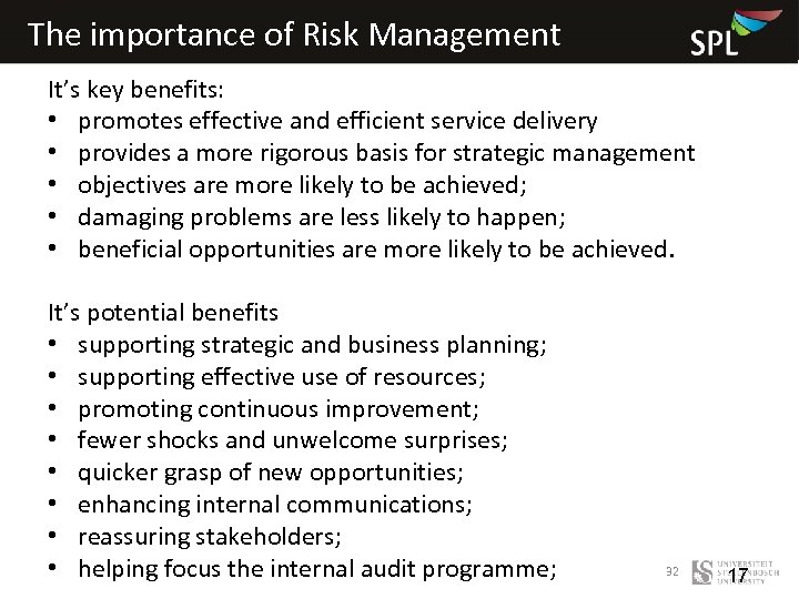 The importance of Risk Management It’s key benefits: • promotes effective and efficient service