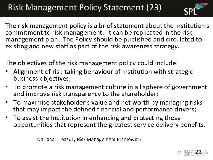  Risk Management Policy Statement (23) The risk management policy is a brief statement