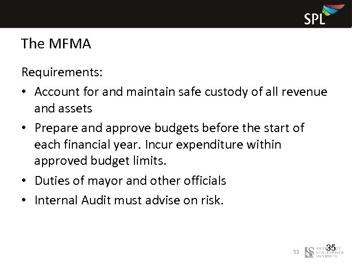 The MFMA Requirements: • Account for and maintain safe custody of all revenue and
