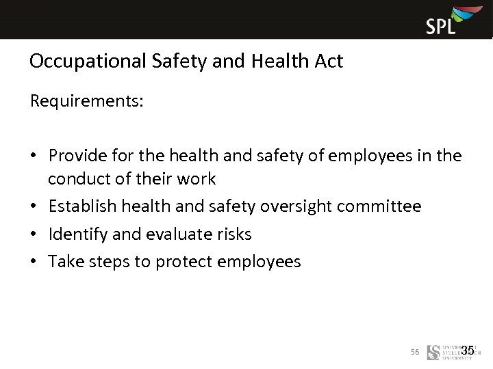 Occupational Safety and Health Act Requirements: • Provide for the health and safety of