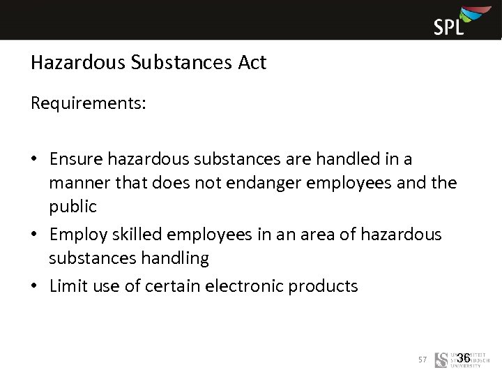 Hazardous Substances Act Requirements: • Ensure hazardous substances are handled in a manner that