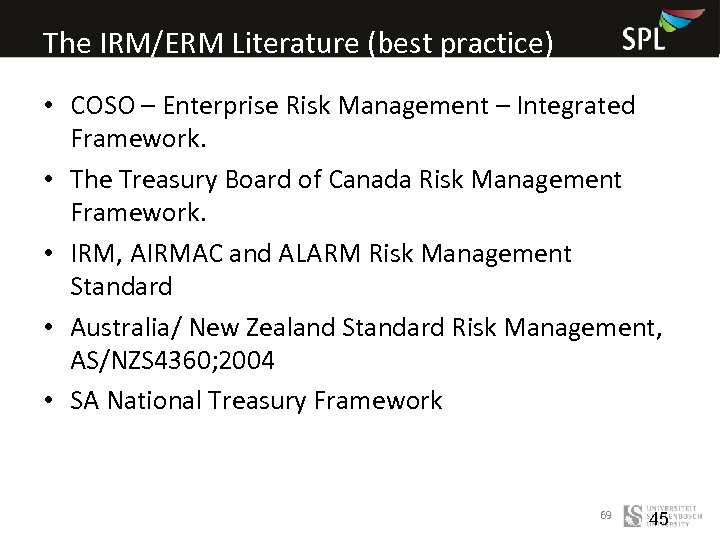 The IRM/ERM Literature (best practice) • COSO – Enterprise Risk Management – Integrated Framework.