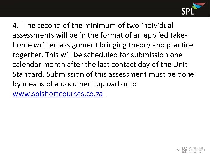 4. The second of the minimum of two individual assessments will be in the