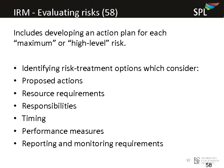 IRM - Evaluating risks (58) Includes developing an action plan for each “maximum” or