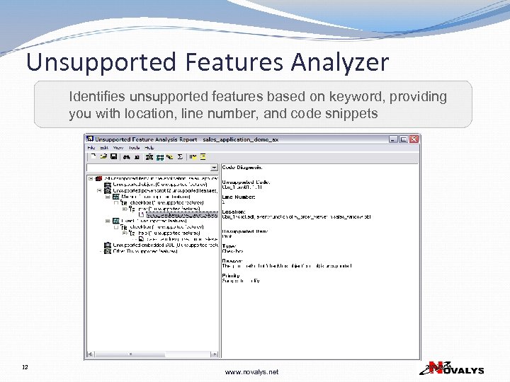 Unsupported Features Analyzer Identifies unsupported features based on keyword, providing you with location, line