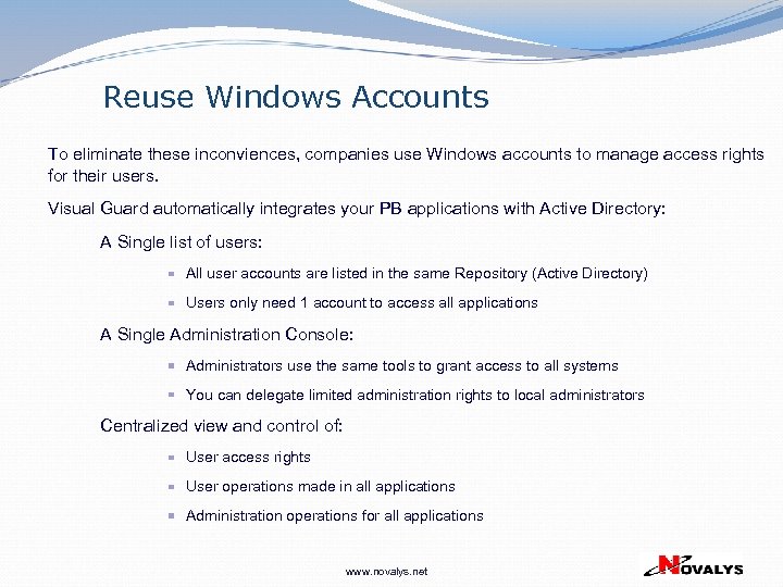 Reuse Windows Accounts To eliminate these inconviences, companies use Windows accounts to manage access