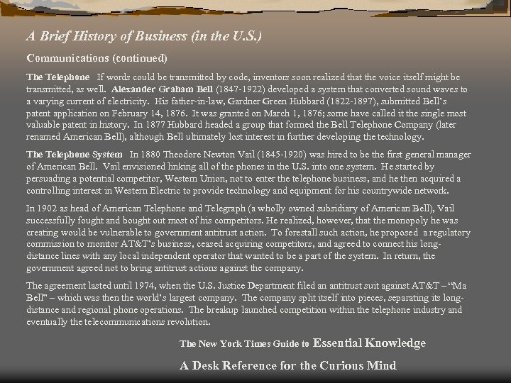A Brief History of Business (in the U. S. ) Communications (continued) The Telephone