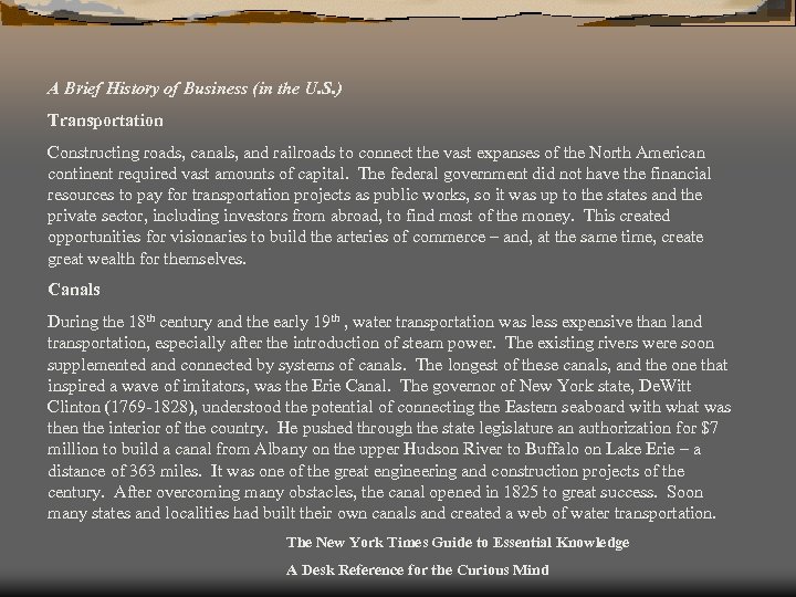 A Brief History of Business (in the U. S. ) Transportation Constructing roads, canals,
