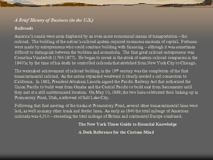 A Brief History of Business (in the U. S. ) Railroads America’s canals were