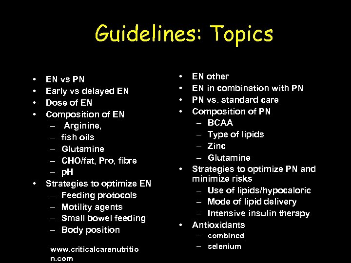 Guidelines: Topics • • • EN vs PN Early vs delayed EN Dose of