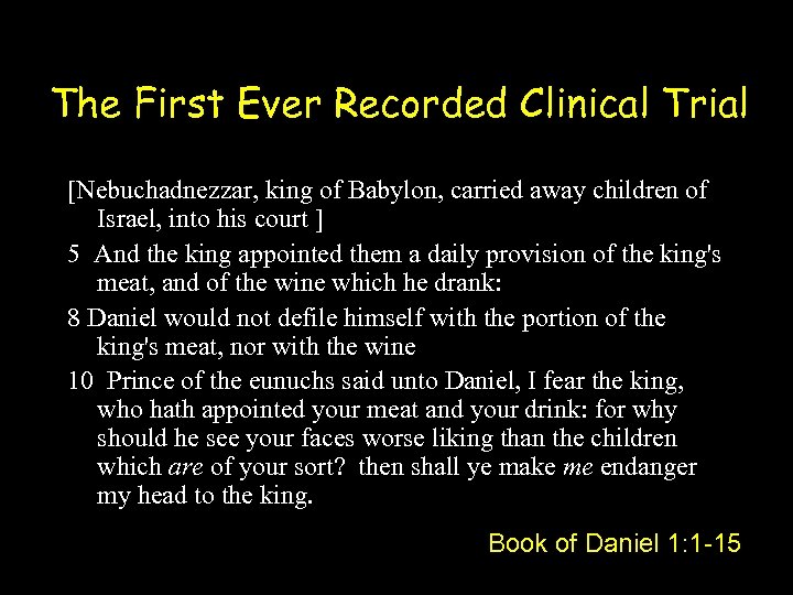 The First Ever Recorded Clinical Trial [Nebuchadnezzar, king of Babylon, carried away children of