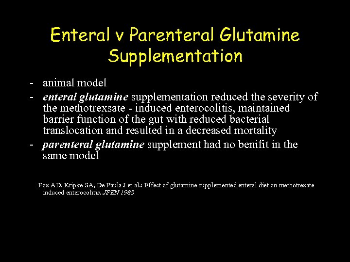 Enteral v Parenteral Glutamine Supplementation - animal model - enteral glutamine supplementation reduced the