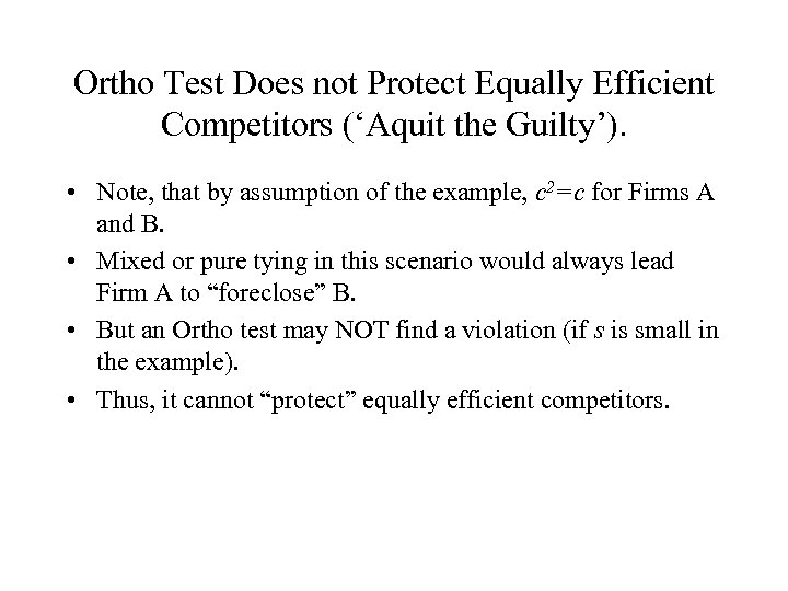 Ortho Test Does not Protect Equally Efficient Competitors (‘Aquit the Guilty’). • Note, that