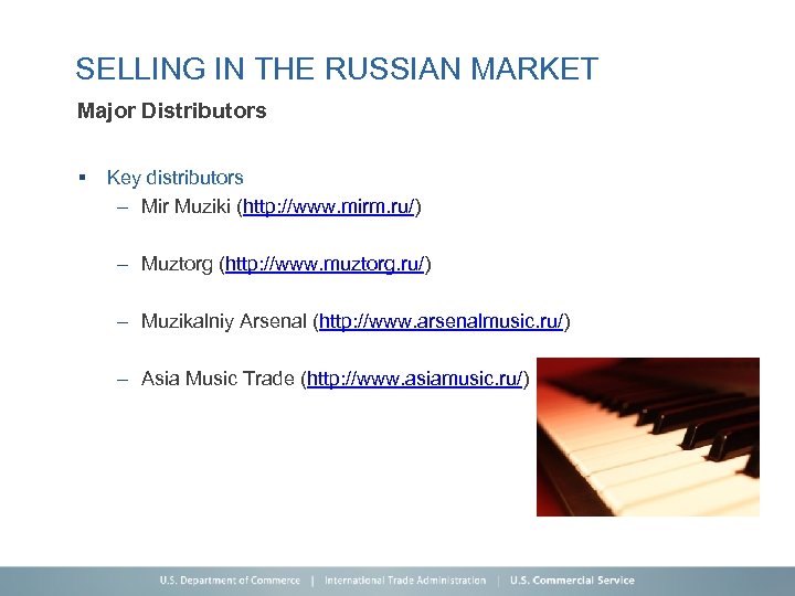 SELLING IN THE RUSSIAN MARKET Major Distributors § Key distributors – Mir Muziki (http: