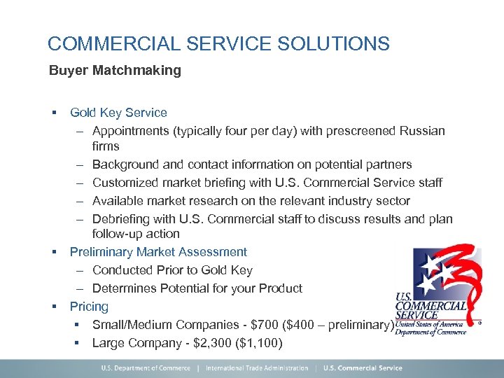 COMMERCIAL SERVICE SOLUTIONS Buyer Matchmaking § § § Gold Key Service – Appointments (typically