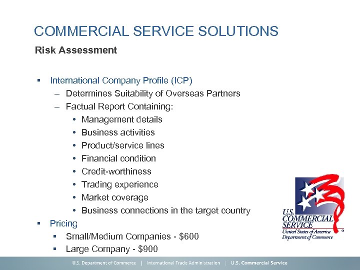 COMMERCIAL SERVICE SOLUTIONS Risk Assessment § § International Company Profile (ICP) – Determines Suitability