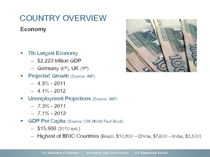 COUNTRY OVERVIEW Economy § § 7 th Largest Economy – $2. 223 trillion GDP